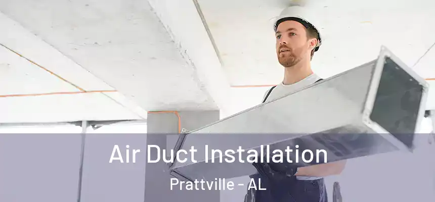  Air Duct Installation Prattville - AL