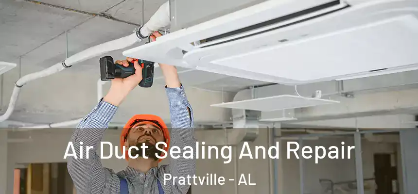  Air Duct Sealing And Repair Prattville - AL