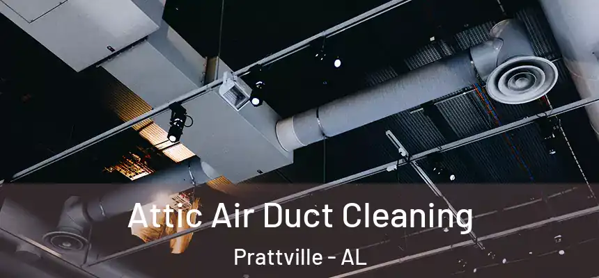  Attic Air Duct Cleaning Prattville - AL