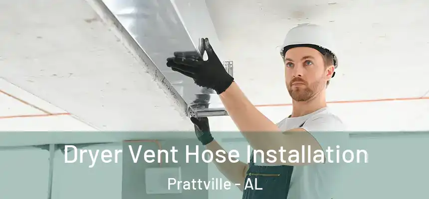 Dryer Vent Hose Installation Prattville - AL