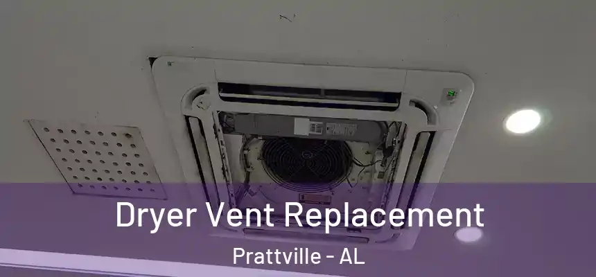 Dryer Vent Replacement Prattville - AL