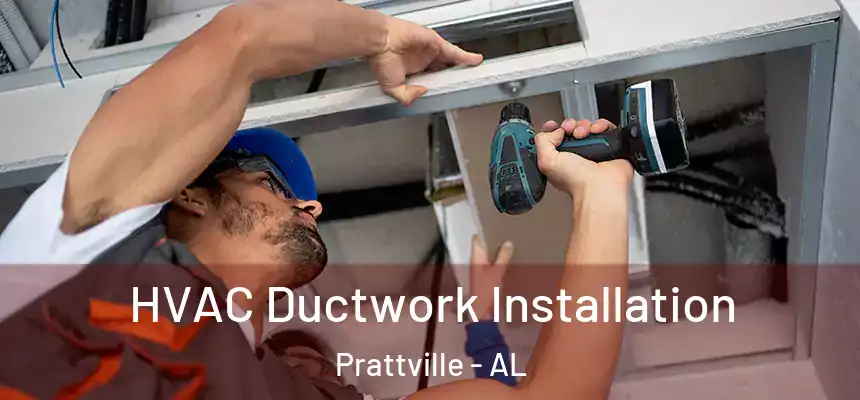  HVAC Ductwork Installation Prattville - AL