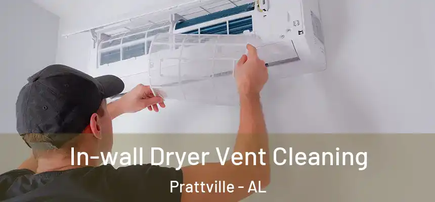  In-wall Dryer Vent Cleaning Prattville - AL